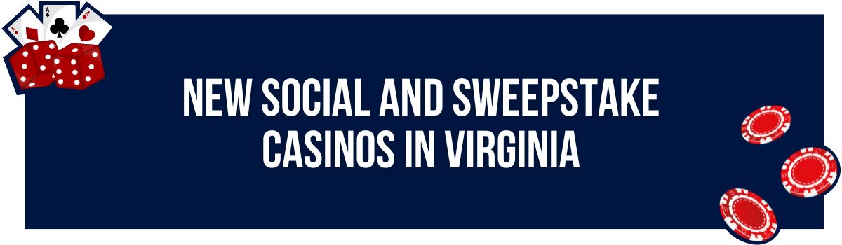New Social and Sweepstake Casinos in Virginia